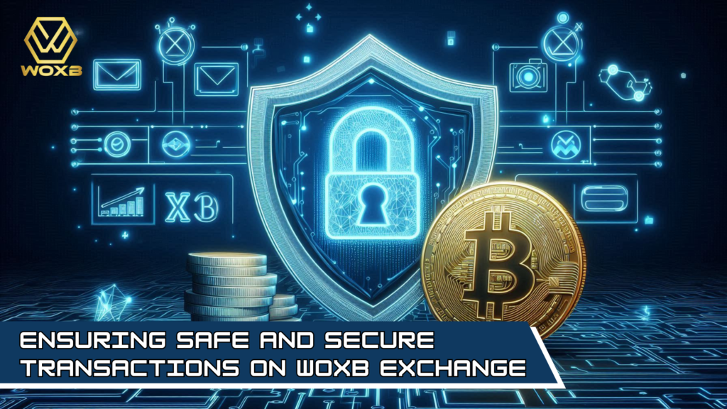 Ensuring Safe and Secure Transactions on WOXB Exchange